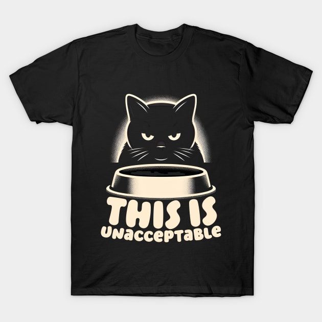 This is Unacceptable!! T-Shirt by Podycust168